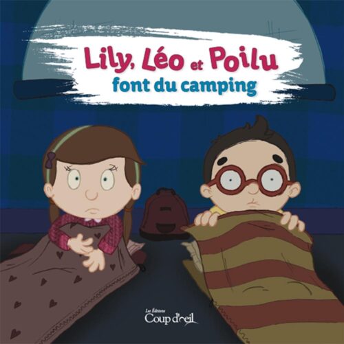 Lily, Léo et Poilu font du camping