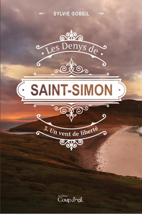 Les Denys de Saint-Simon 3. Un vent de liberté
