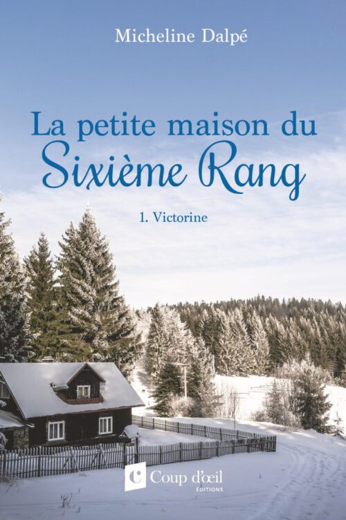 La petite maison du Sixième Rang tome 1. Victorine