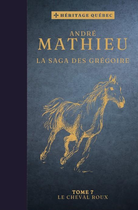 La saga des Grégoire T07 – Le cheval roux