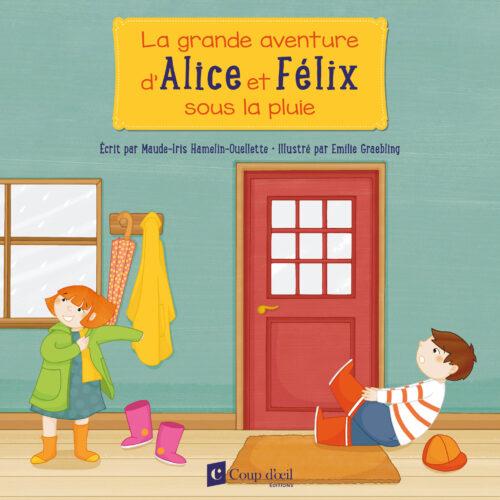 La grande aventure d’Alice et Félix sous la pluie